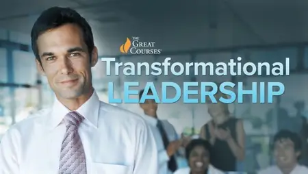 TTC Video - Transformational Leadership: How Leaders Change Teams, Companies, and Organizations