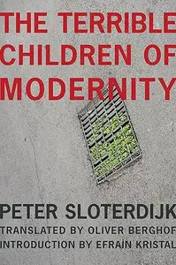 The Terrible Children of Modernity: An Antigenealogical Experiment