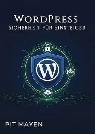 WordPress Sicherheit für Einsteiger: Dein Schutzschild im Netz