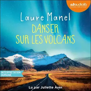 Laure Manel, "Danser sur les volcans"