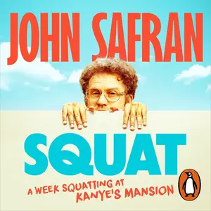 Squat: A week squatting at Kanye’s mansion [Audiobook]