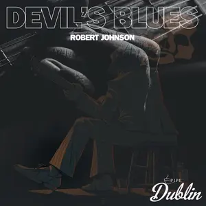 Robert Johnson - Devil's Blues (Remastered) (2025) [Official Digital Download]