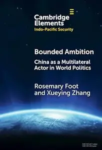 Bounded Ambition: China as a Multilateral Actor in World Politics
