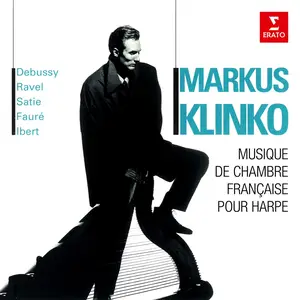 Markus Klinko - Musique de chambre française pour harpe: Debussy, Ravel, Satie, Fauré & Ibert (2024)