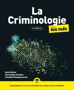 Alain Bauer, Christophe Soullez, Clotilde Champeyrache, "La criminologie pour les nuls", 4e éd.