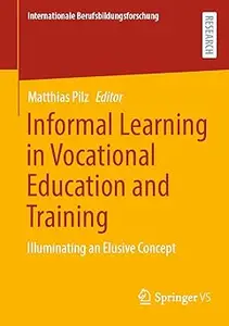 Informal Learning in Vocational Education and Training: Illuminating an Elusive Concept