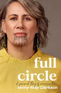 Full Circle: A personal story of reconnection to te ao Maori