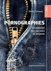 Simon Corneau, "Pornographies: L’essentiel des savoirs et enjeux"