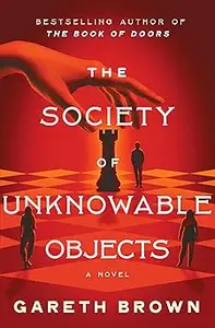 The Society of Unknowable Objects: A Novel