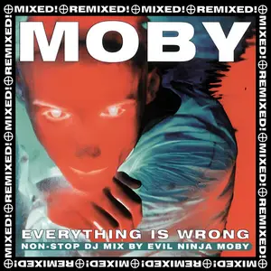 Moby - Everything Is Wrong: Non-stop DJ Mix by Evil Ninja Moby (1996/2025)