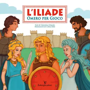 L'Iliade – Omero Per Gioco