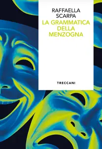 Raffaella Scarpa - La grammatica della menzogna