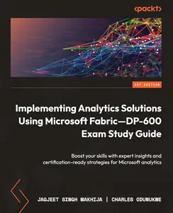 Implementing Analytics Solutions Using Microsoft Fabric—DP-600 Exam Study Guide