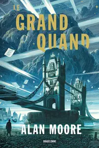 Alan Moore, "Long London, tome 1 : Le Grand Quand"
