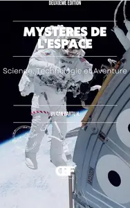 Mystères de L’espace: Science, Technologie et Aventure (French Edition)