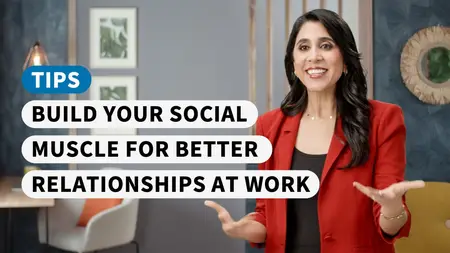Tips to Build Your Social Muscle for Better Relationships at Work