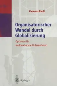 Organisatorischer Wandel durch Globalisierung: Optionen für multinationale Unternehmen