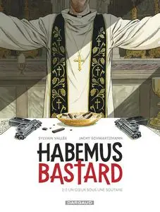 Habemus Bastard - Tome 2 - Un coeur sous une soutane