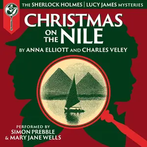 Christmas on the Nile: The Sherlock Holmes, Lucy James Mysteries