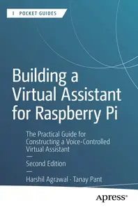 Building a Virtual Assistant for Raspberry Pi,  2nd Edition