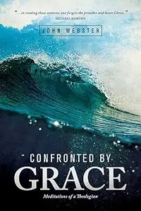Confronted by Grace: Meditations of a Theologian