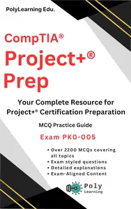 CompTIA Project+ Prep: MCQ Practice Guide (Exam PK0-005)