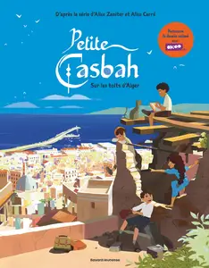 Petite Casbah - Tome 1 - Sur Les Toits D'Alger