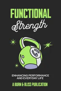 Functional Strength: Enhancing Performance and Everyday Life