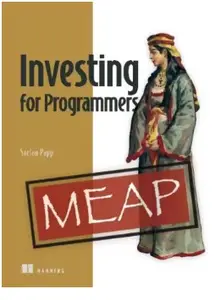 Investing for Programmers (MEAP V05)