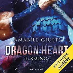 «Dragon Heart - Il regno: Dragon Heart, Vol. 2» by Amabile Giusti