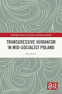 Transgressive Humanism in Mid-Socialist Poland