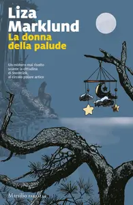 La donna della palude - Liza Marklund