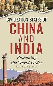 Civilization-states of China and India: Reshaping the World Order