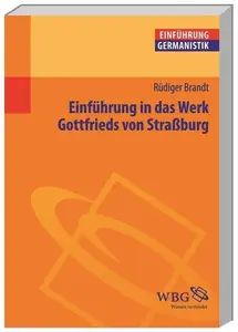 Einführung in das Werk Gottfrieds von Straßburg: Herausgegeben:Bogdal, Klaus-Michael; Bogdal, Klaus-Michael; Grimm, Gunter E.;