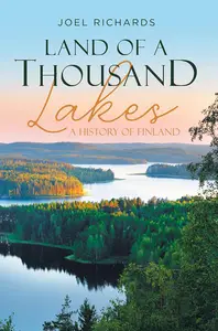 Land of a Thousand Lakes: A History of Finland