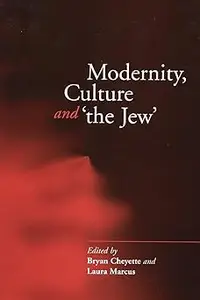 Modernity, Culture and 'The Jew'