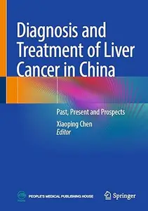 Diagnosis and Treatment of Liver Cancer in China: Past, Present and Prospects