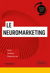 Samuel Mayol, "Le neuromarketing : Cours, schémas, études de cas"