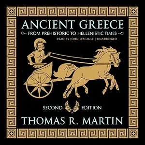 Ancient Greece, Second Edition: From Prehistoric to Hellenistic Times [Audiobook] (repost)