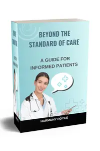 Beyond the Standard of Care: A Guide for Informed Patients