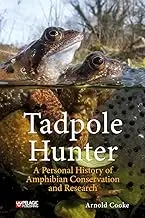 Tadpole Hunter: A Personal History of Amphibian Conservation and Research