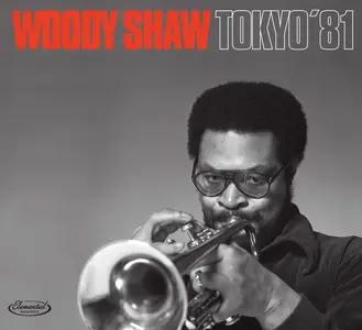 Woody Shaw - Tokyo '81 (2018)