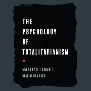 The Psychology of Totalitarianism [Audiobook]