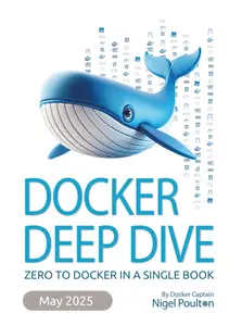 Docker Deep Dive: Zero to Docker in a single book