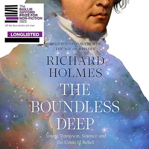 The Boundless Deep: Young Tennyson, Science and the Crisis of Belief [Audiobook]