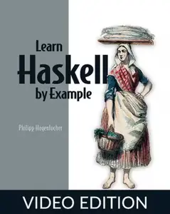 Learn Haskell by Example, Video Edition