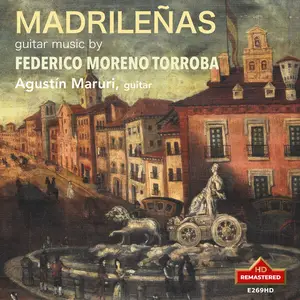 Agustín Maruri - Federico Moreno Torroba: Madrileñas, Agustin Maruri (2025) [Official Digital Download 24/176]