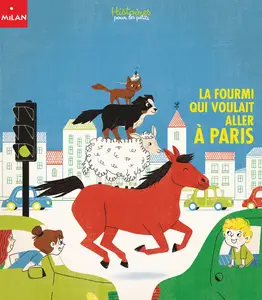 Histoires Pour Les Petits - La Fourmi Qui Voulait Aller à Paris