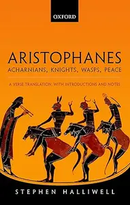 Aristophanes: Acharnians, Knights, Wasps, Peace