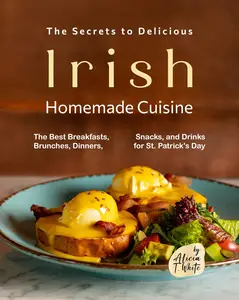 The Secrets to Delicious Irish Homemade Cuisine